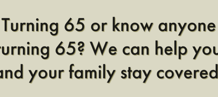 Turning 65? We can help!