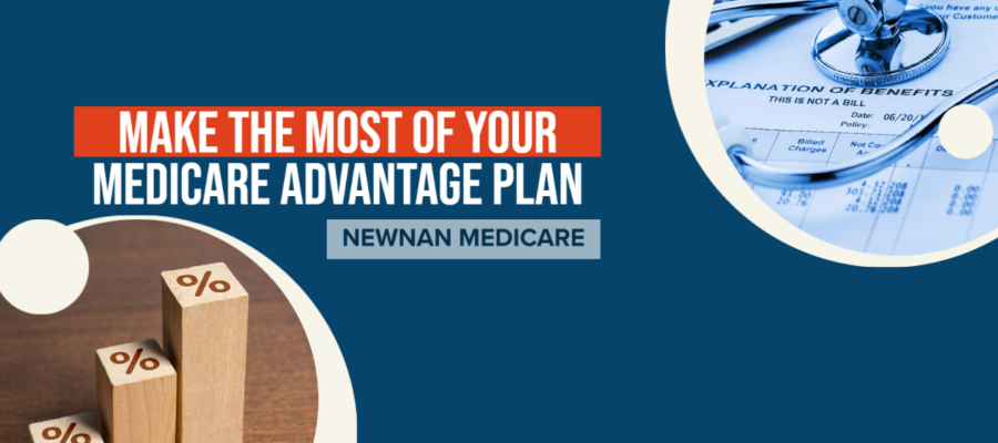 Most of Your Medicare Advantage Plan