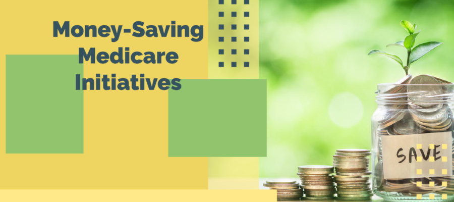 Money-Saving Medicare Initiatives