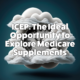 Your ICEP: The Ideal Opportunity to Explore Medicare Supplement Plans